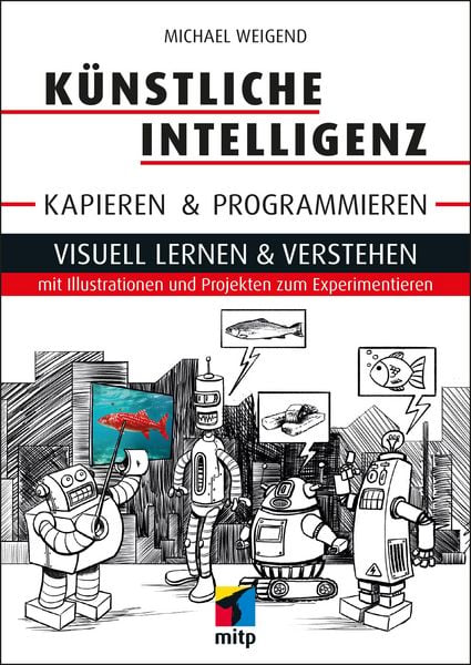 Produktbild: K&uuml;nstliche Intelligenz kapieren & programmieren