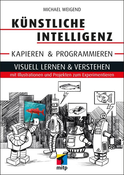 Produktbild: K&uuml;nstliche Intelligenz kapieren & programmieren