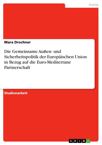 Produktbild: Die Gemeinsame Au&szlig;en- und Sicherheitspolitik der Europ&auml;ischen Union in Bezug auf die Euro-Mediterrane Partnerschaft