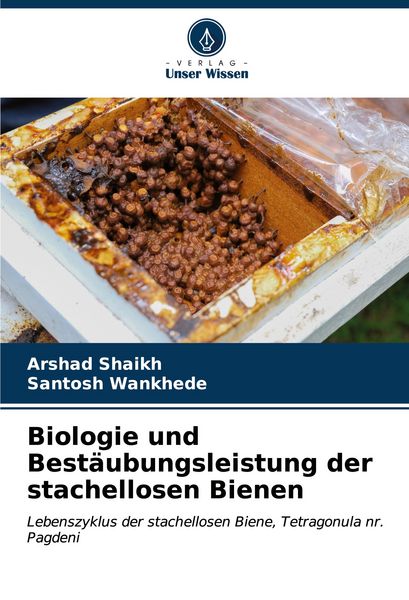 Produktbild: Biologie und Best&auml;ubungsleistung der stachellosen Bienen