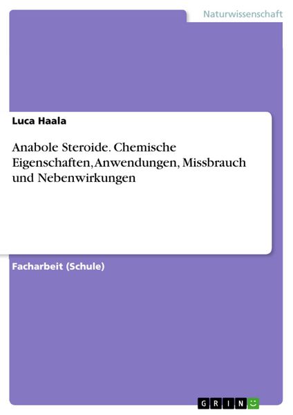 Produktbild: Anabole Steroide. Chemische Eigenschaften, Anwendungen, Missbrauch und Nebenwirkungen