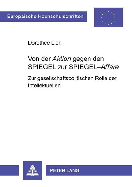 Produktbild: Von der &laquo;Aktion&raquo; gegen den SPIEGEL zur SPIEGEL-&laquo;Aff&auml;re&raquo;