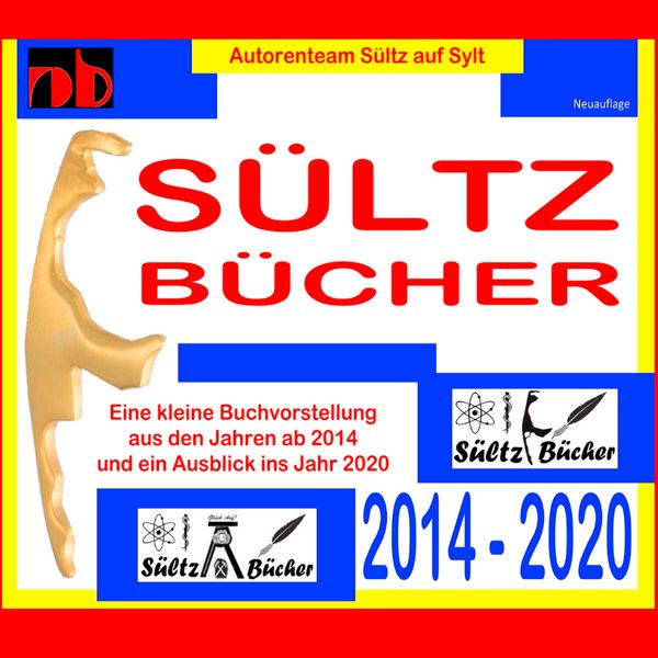 SÜLTZ BÜCHER - Autorenteam Sültz auf Sylt - Buchprojekte 2014 bis 2020, Taschenbuch von Koli aus Tinnum , Renate Sültz , Uwe H. Sültz, BoD – Books on