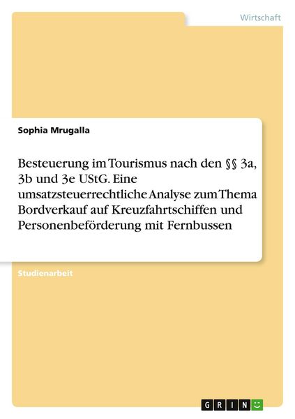 Produktbild: Besteuerung im Tourismus nach den &sect;&sect; 3a, 3b und 3e UStG. Eine umsatzsteuerrechtliche Analyse zum Thema Bordverkauf auf Kreuzfahrtschiffen und Personenbef&ouml;rderung mit Fernbussen