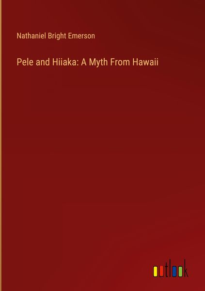 Produktbild: Pele and Hiiaka: A Myth From Hawaii