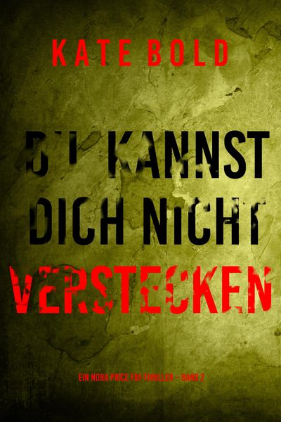 Produktbild: Du kannst dich nicht verstecken (Ein Nora Price FBI-Thriller - Band 2)