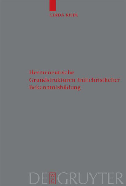 Produktbild: Hermeneutische Grundstrukturen fr&uuml;hchristlicher Bekenntnisbildung