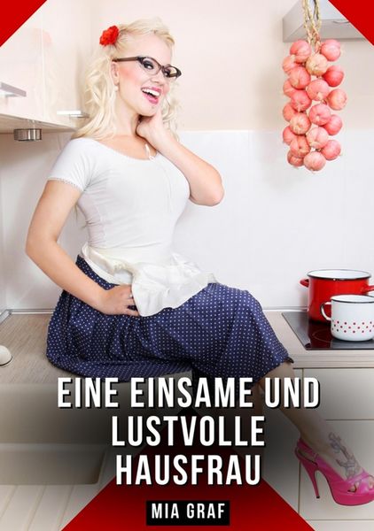 Produktbild: Eine einsame und lustvolle Hausfrau