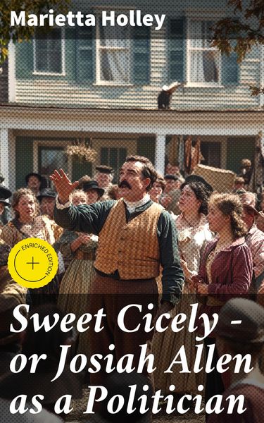 Produktbild: Sweet Cicely - or Josiah Allen as a Politician