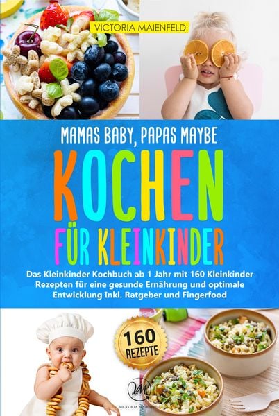 Produktbild: Mamas Baby, Papas maybe - Kochen f&uuml;r Kleinkinder