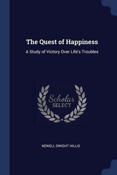 Produktbild: The Quest of Happiness: A Study of Victory Over Life's Troubles