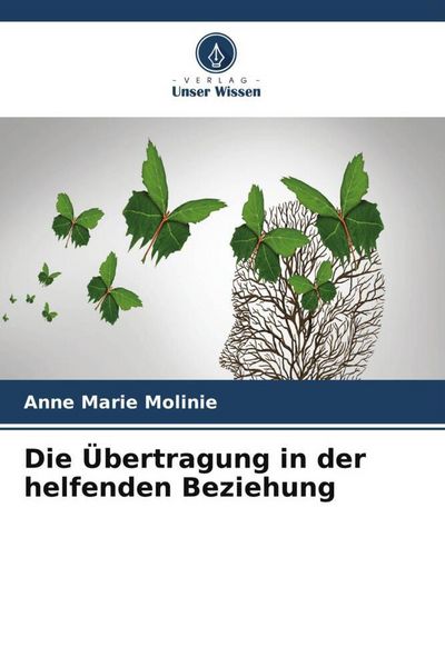 Die Übertragung in der helfenden Beziehung, Taschenbuch von Anne Marie Molinie, Verlag Unser Wissen, 9786630019612