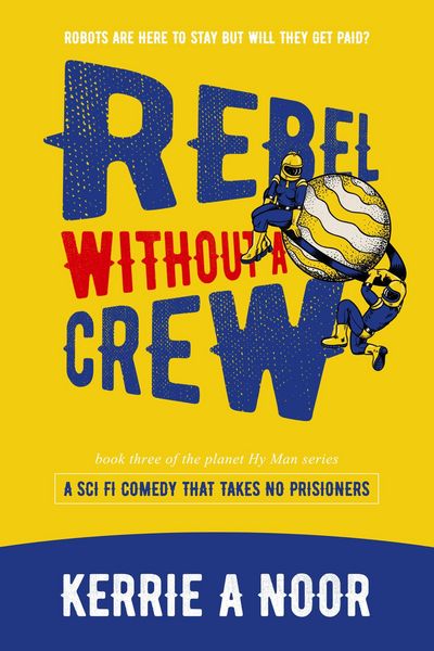 Produktbild: Rebel Without A Crew: A Sci Fi Comedy With Comedic Conquests