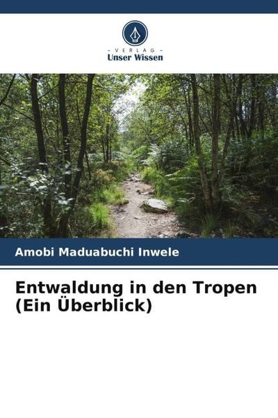 Produktbild: Entwaldung in den Tropen (Ein &Uuml;berblick)
