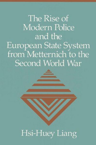 Produktbild: The Rise of Modern Police and the European State System from Metternich to the Second World War