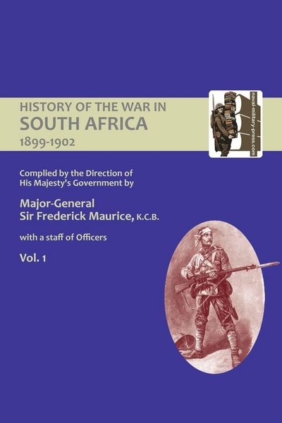 Produktbild: OFFICIAL HISTORY OF THE WAR IN SOUTH AFRICA 1899-1902 compiled by the Direction of His Majesty's Government Volume One