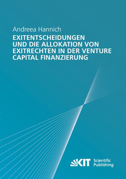 Produktbild: Exitentscheidungen und die Allokation von Exitrechten in der Venture Capital Finanzierung