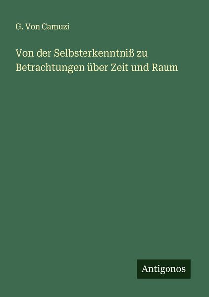 Produktbild: Von der Selbsterkenntni&szlig; zu Betrachtungen &uuml;ber Zeit und Raum