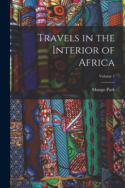 Produktbild: Travels in the Interior of Africa; Volume 1