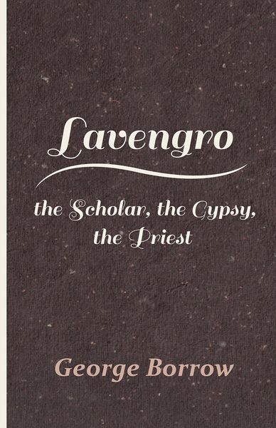 Produktbild: Lavengro - the Scholar, the Gypsy, the Priest