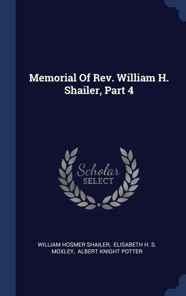 Produktbild: Memorial Of Rev. William H. Shailer, Part 4