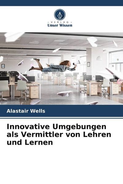 Produktbild: Innovative Umgebungen als Vermittler von Lehren und Lernen