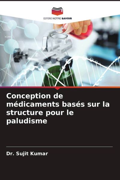 Produktbild: Conception de m&eacute;dicaments bas&eacute;s sur la structure pour le paludisme