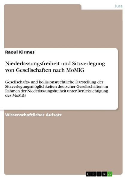 Niederlassungsfreiheit und Sitzverlegung von Gesellschaften nach MoMiG, Taschenbuch von Raoul Kirmes, GRIN, 9783640409839
