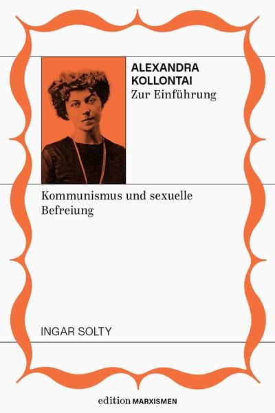Produktbild: Alexandra Kollontai zur Einf&uuml;hrung: Kommunismus und sexuelle Befreiung