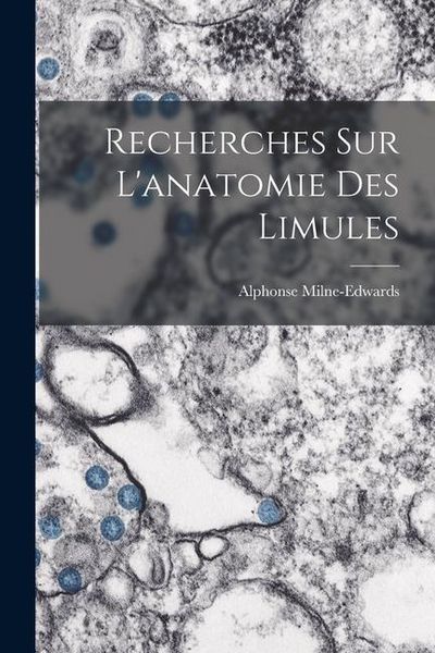 Produktbild: Recherches sur l'anatomie des Limules