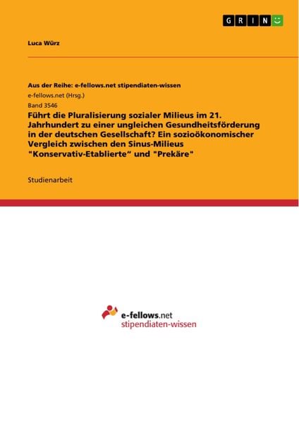 Produktbild: F&uuml;hrt die Pluralisierung sozialer Milieus im 21. Jahrhundert zu einer ungleichen Gesundheitsf&ouml;rderung in der deutschen Gesellschaft? Ein sozio&ouml;konomis