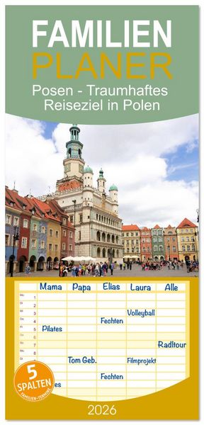 Familienplaner 2026 - Posen - Traumhaftes Reiseziel in Polen mit 5 Spalten (Wandkalender, 21 x 45 cm) CALVENDO