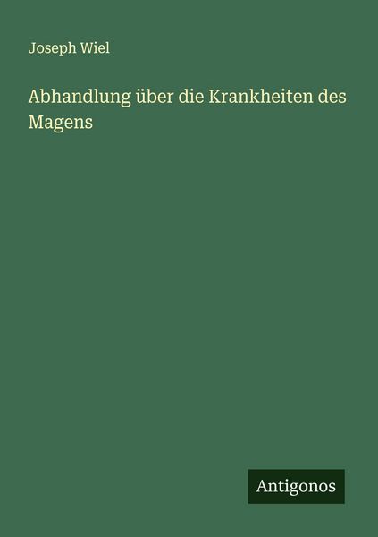 Produktbild: Abhandlung &uuml;ber die Krankheiten des Magens