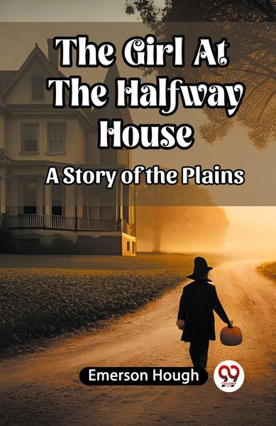 Produktbild: The Girl At The Halfway House A Story of the Plains