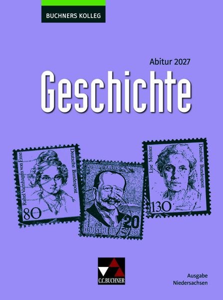 Produktbild: Buchners Kolleg Geschichte &ndash; Neue Ausgabe Niedersachsen / Buchners Kolleg Geschichte NI Abitur 2027