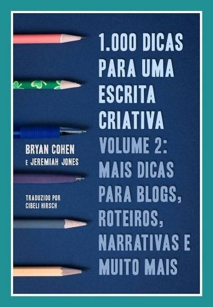 Produktbild: 1.000 Dicas para uma Escrita Criativa, Volume 2: Mais dicas para blogs, roteiros, narrativas e muito mais