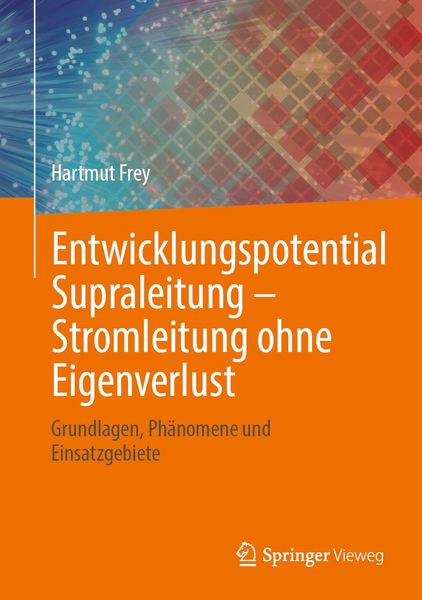 Produktbild: Entwicklungspotential Supraleitung &ndash; Stromleitung ohne Eigenverlust