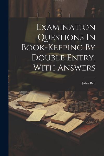 Produktbild: Examination Questions In Book-keeping By Double Entry, With Answers