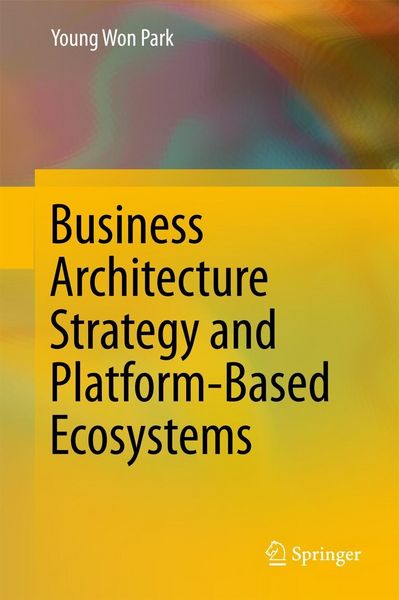 Produktbild: Business Architecture Strategy and Platform-Based Ecosystems