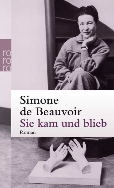 Sie kam und blieb, Taschenbuch von Simone de Beauvoir, Rowohlt Taschenbuch, 9783499238307