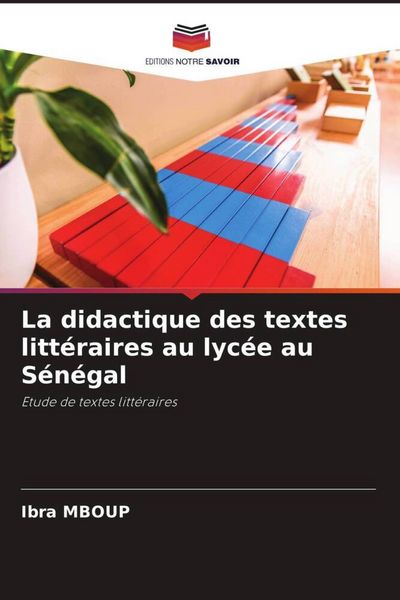 Produktbild: La didactique des textes litt&eacute;raires au lyc&eacute;e au S&eacute;n&eacute;gal