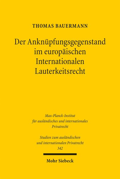Produktbild: Der Ankn&uuml;pfungsgegenstand im europ&auml;ischen Internationalen Lauterkeitsrecht