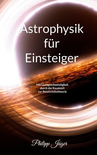 Produktbild: Astrophysik f&uuml;r Einsteiger (Farbversion)