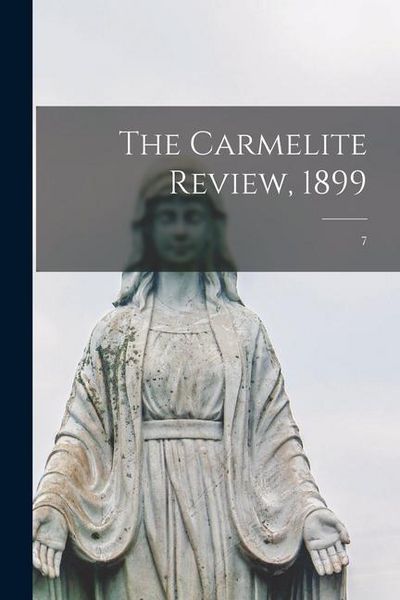 Produktbild: The Carmelite Review, 1899; 7