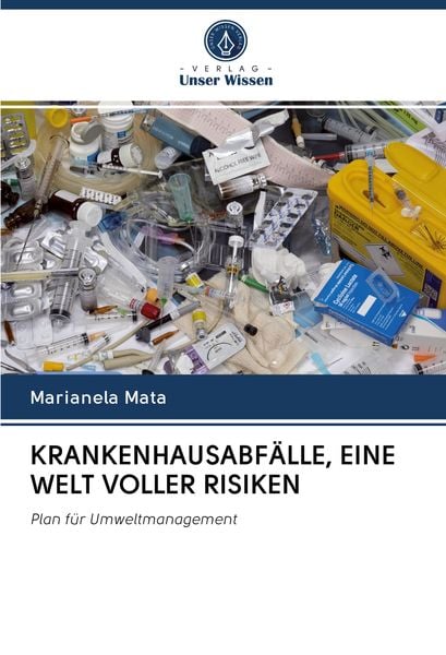 Produktbild: Krankenhausabf&auml;lle, eine Welt Voller Risiken