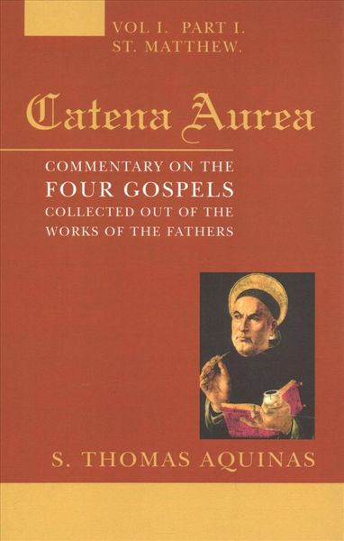 Produktbild: Catena Aurea, 8 Volumes: Commentary on the Four Gospels, Collected Out of the Works of the Fathers
