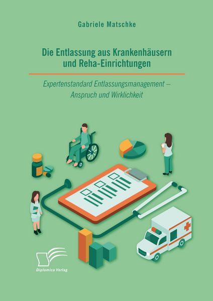 Produktbild: Die Entlassung aus Krankenh&auml;usern und Reha-Einrichtungen. Expertenstandard Entlassungsmanagement - Anspruch und Wirklichkeit