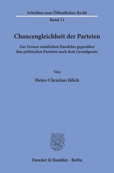 Chancengleichheit der Parteien., Taschenbuch von Heinz-Christian Jülich, Duncker & Humblot, 9783428007332