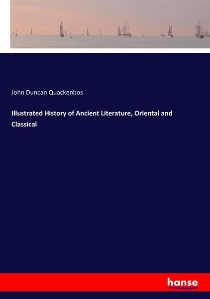 Produktbild: Illustrated History of Ancient Literature, Oriental and Classical