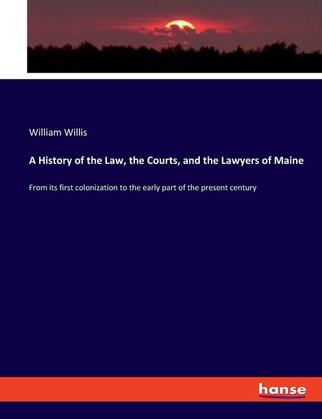 Produktbild: A History of the Law, the Courts, and the Lawyers of Maine
